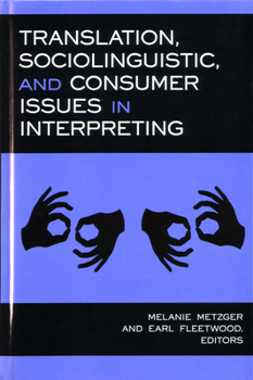 Translation, Sociolinguistic, and Consumer Issues in Interpreting (Studies in Interpretation Series, Vol. 3) - Book #3 of the Studies in Interpretation