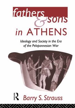 Hardcover Fathers and Sons in Athens: Ideology and Society in the Era of the Peloponnesian War Book