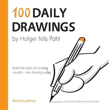 Paperback 100 Daily Drawings: Build the Habit of Working Visually - One Drawing a Day Book