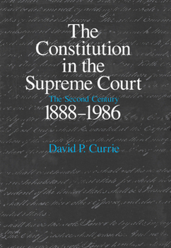 The Constitution in the Supreme Court: The Second Century, 1888-1986 - Book  of the Constitution in the Supreme Court