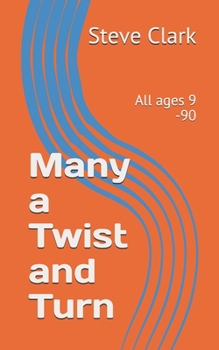 Paperback Many a Twist and Turn: All ages 9 -90 Book