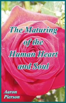 Paperback The Maturing of the Human Heart and Soul Book