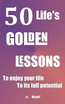 Paperback 50 Life's Golden Lessons: To enjoy your life to its full potential Book