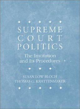 Paperback Bloch and Krattenmaker's Supreme Court Politics: The Institution and Its Procedures (American Casebook Series]) Book