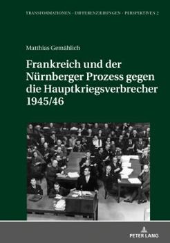 Hardcover Frankreich Und Der Nuernberger Prozess Gegen Die Hauptkriegsverbrecher 1945/46 [German] Book