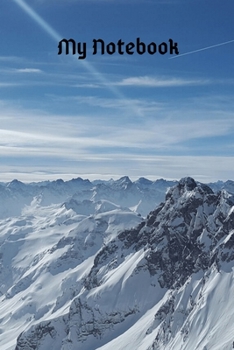 my notebook: Snow Mountain Notebook / Journal To Write In 6" x 9"