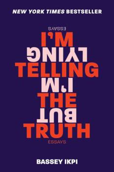 Paperback I'm Telling the Truth, But I'm Lying: Essays Book