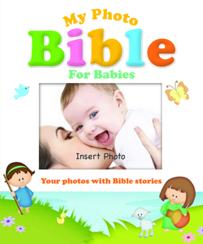 Board book My Photo Bible for Babies: Your Photos with Bible Stories Book