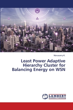 Paperback Least Power Adaptive Hierarchy Cluster for Balancing Energy on WSN Book