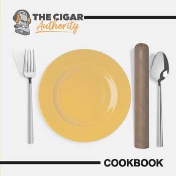 Paperback The Cigar Authority Cookbook Book