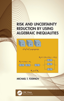 Hardcover Risk and Uncertainty Reduction by Using Algebraic Inequalities Book