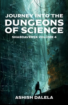 Paperback Journey Into the Dungeons of Science: SHABDAVERSE Volume 4 Book
