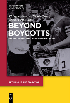 Paperback Beyond Boycotts: Sport During the Cold War in Europe Book