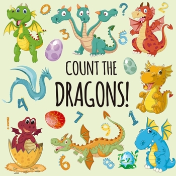 Paperback Count the Dragons!: A Fun Picture Puzzle Book for 2-5 Year Olds Book