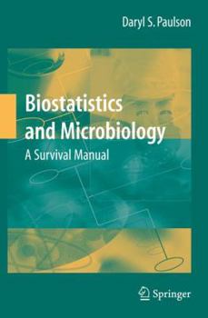 Paperback Biostatistics and Microbiology: A Survival Manual Book