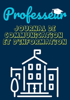 Paperback Professeur Journal De Communication: Enregistrez tous les détails de l'élève, du parent, du contact d'urgence et de la santé 7 x 10 pouces 80 pages [French] Book