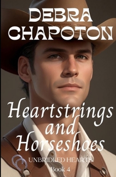 Paperback Heartstrings and Horseshoes: Unbridled Hearts Sweet Cowboy Romance series book 4 Book