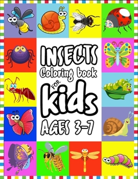 Insects Coloring Book for Kids Ages 3-7: Coloring Page - Insects Coloring Book - Coloring Book For Teens - 112 Pages Includes 56 Coloring Pages