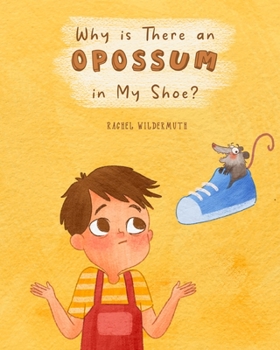 Paperback Why is There an Opossum in My Shoe? Book