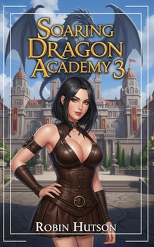 Paperback Soaring Dragon Academy 3: A Yuri Romance Adventure Book