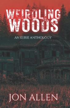 Paperback Weirdling Woods: An Eerie Anthology Book