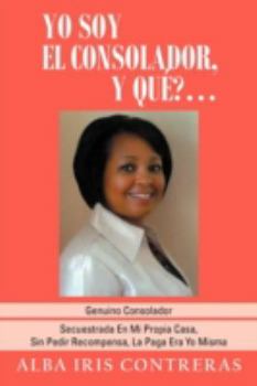 Paperback Yo Soy El Consolador, y Que? ... [Spanish] Book