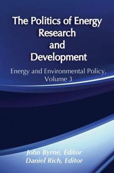 The Politics of Energy Research and Development: 003 (Energy policy studies)