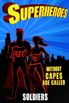 Superheroes Without Capes Are Called SOLDIERS: SOLDIERS Journal / checkered Notebook 6x9 120 Pages – Gifts – Birthday Present - Checklist Record Book Take Notes - Soft Matte Cover