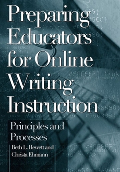 Paperback Preparing Educators for Online Writing Instruction: Principles and Processes Book