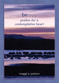 Paperback be . . .: psalms of a contemplative heart Book