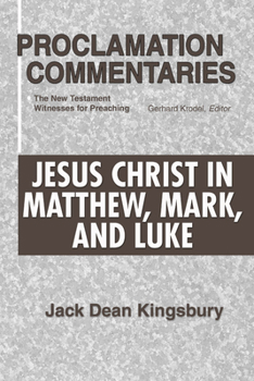 Paperback Jesus Christ in Matthew, Mark, and Luke: The New Testament Witnesses for Preaching Book