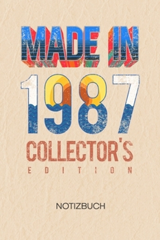 Made In 1987: NOTIZBUCH A5 Liniert 87er Baujahr Schreibblock - Notizblock 120 Seiten 6x9 inch Tagebuch für Erwachsene - 1987 Geboren Notizheft Geburtsjahr Geburtstagsgast Geschenk (German Edition)
