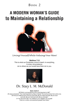 Paperback A Modern Woman's Guide to Maintaining a Relationship: Loving Yourself While Valuing Your Man!: Book 2 Book