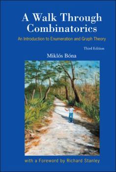 Hardcover Walk Through Combinatorics, A: An Introduction to Enumeration and Graph Theory (Third Edition) Book