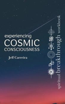 Paperback Experiencing Cosmic Consciousness: A Spiritual Breakthrough Workbook Book