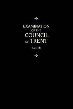 Hardcover Chemnitz's Works, Volume 3 (Examination of the Council of Trent III) Book