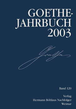 Paperback Goethe-Jahrbuch 2003: Band 120 Der Gesamtfolge [German] Book