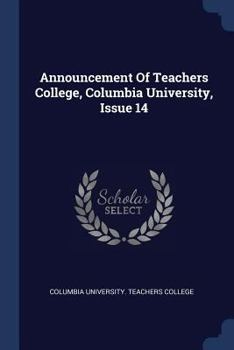 Paperback Announcement Of Teachers College, Columbia University, Issue 14 Book