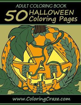Adult Coloring Book: 50 Halloween Coloring Pages, Coloring Books for Adults Series by Coloringcraze.com