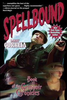 Spellbound - Book #2 of the Grimnoir Chronicles