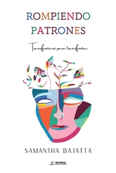 Paperback Rompiendo patrones: Transformarse para transformar [Spanish] Book