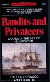 Paperback Bandits and Privateers: Canada in the Age of Gunpowder Book