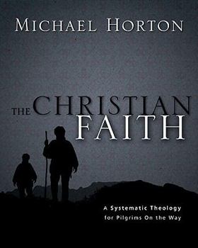 Hardcover The Christian Faith: A Systematic Theology for Pilgrims on the Way Book