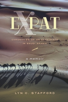 Paperback Expat: Chronicles of an Expatriate in Saudi Arabia Book