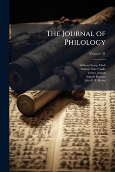 The Journal of philology Volume 31