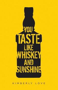 Paperback You Taste Like Whiskey and Sunshine Book