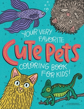 Paperback Your Very Favorite CUTE PETS Coloring Book for Kids Book