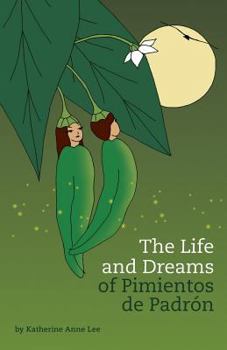 Paperback The Life and Dreams of Pimientos de Padron Book
