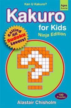 Paperback Kakuro for Kids #1: Ninja Edition Book