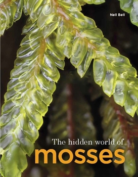 Paperback The Hidden World of Mosses Book